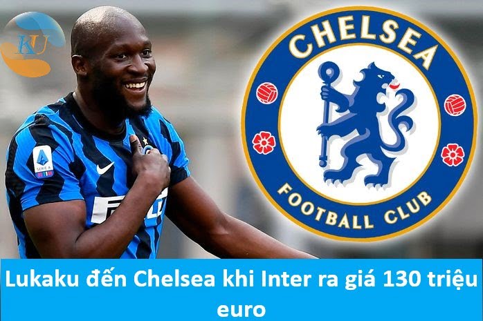 Chuyển nhượng: Lukaku đến Chelsea với giá 130 triệu euro